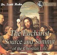Eucharist Source and Summit Audio CD Set - Dr Scott Hahn