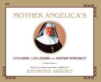 Mother Angelica's Little Book of Life Lessons and Everyday Spirituality Audio Book on CD
