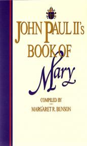 John Paul IIs Book Of Mary - Softcover Book - Compiled by M. Bunson