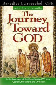 The Journey Toward God - Softcover - Fr Benedict Groeschel