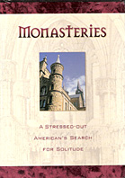 Monasteries DVD Video - A Stressed Out Americans Search For Solitude