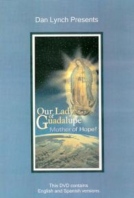 Our Lady of Guadalupe DVD Video Documentary - Dan Lynch