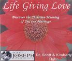 Life Giving Love - 3 Audio CD Set - Dr Scott and Kimberly Hahn