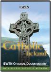 Catholic Ireland DVD Set - An EWTN Original Documentary