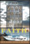 Door of Faith DVD Video Set - Fr. Bede McGregor - 6.5 Hours - As Seen On EWTN