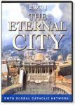 The Eternal City DVD - 2 Hours - Documentary - As Seen On EWTN