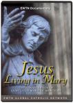 Jesus Living In Mary: Consecration of St. Louis Marie De Montfort DVD Video - 1.5 Hours - As Seen On EWTN