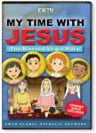 The Blessed Virgin Mary DVD - My Time With Jesus - EWTN Childrens Animated Television Series