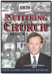 The Suffering Church DVD Video Set - Season 1 - As Seen On EWTN