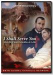 I Shall Serve You The Life of St. Camillus DVD Docu-drama - 60 min. - As Seen on EWTN