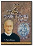 Our Lady of Mount Carmel DVD - With Fr. Pablo Straub - 30 Min. - As Seen On EWTN