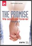 The Promise - We Said I Do Forever DVD Video Set - Volume 2 - As Seen On EWTN