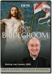 Voice of the Bridegroom DVD Video - 6 Hours - Bishop Jan Liesen - As Seen On EWTN