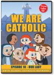 We Are Catholic - Our Lady DVD Video - 30 Min. - From EWTN Childrens Animated Series 