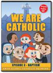 We Are Catholic - Baptism DVD Video - 30 Min. - From EWTN Childrens Animated Series