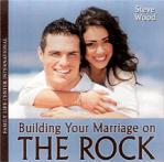 Building Your Marriage On The Rock - 2 Audio CD Set - Steve Wood