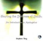 Sharing The Fullness Of The Faith - 4 Audio CD Set - Stephen Ray