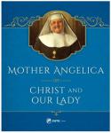 Mother Angelica On Christ And Our Lady - Hardcover Book - pp 256