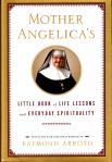 Mother Angelicas Little Book of Life Lessons and Everyday Spirituality - Hardcover Book - Edited by Raymond Arroyo