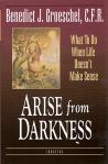 Arise From The Darkness - Fr Benedict Groeschel - Softcover Book