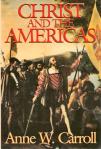 Christ and the Americas - Softcover Book - Anne W. Carroll