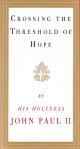 Crossing The Threshold Of Hope - Softcover Book - Pope John Paul II