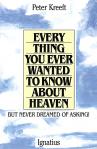 Everything You Ever Wanted To Know About Heaven - Softcover Book - Dr Peter Kreeft