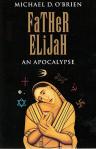 Father Elijah An Apocalypse - Michael OBrien - pp 600, Softcover Book