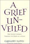 Grief Un-Veiled - Softcover Book - Gregory Floyd