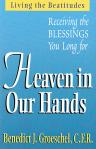 Heaven In Our Hands - Softcover Book - Fr Benedict Groeschel