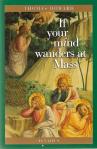 If Your Mind Ever Wanders at Mass - Softcover Book - Dr Thomas Howard