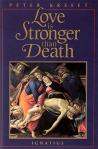 Love Is Stronger Than Death - Softcover Book - Dr Peter Kreeft