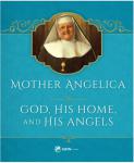 Mother Angelica On God, His Home, and His Angels - Hardcover Book