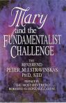 Mary and the Fundamentalist Challenge - Softcover Book - Fr Peter Stravinskas