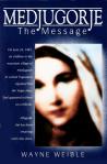 Medjugorje The Message - Softcover Book - Wayne Weible