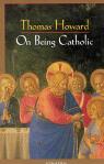 On Being Catholic- Softcover Book - Dr Thomas Howard