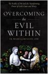 Overcoming The Evil Within - By Fr. Wade Menezes - 160 pages - Softcover Book