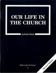 Our Life In The Church Catechism - Activity Book - Grade 8 - 3rd Edition - Faith and Life