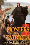 Our Pioneers and Patriots - Softcover Book - Rev Phillip Furlong