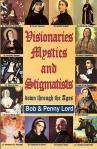 Visionaries Mystics and Stigmatists - Softcover Book - Bob and Penny Lord