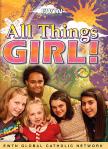 All Things Girl!  EWTN Video Series 3 DVD Set - 5.5 Hours