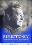 Fr. Leo Cliffords Reflections DVD -  Vol 5 - 1.5 Hours - EWTN DVD Video Series
