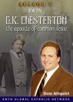 G K Chesterton DVD Video - Apostle of Common Sense - Season 5 - Dale Alquist - EWTN Series