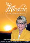 Its A Miracle DVD - EWTN Video - 4 DVD /  6.5 Hours - Barbara McGuigan