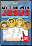 Lent DVD - My Time With Jesus EWTN DVD Animated Video Series - 30 min.