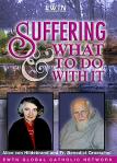 Suffering What To Do With It DVD - EWTN Video Series - 5 Disc - 10 1/2 Hours - Dr. Alice von Hildebrand and Fr. Benedict Groesch