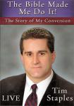 Tim Staples Conversion Story DVD - The Bible Made Me Do It